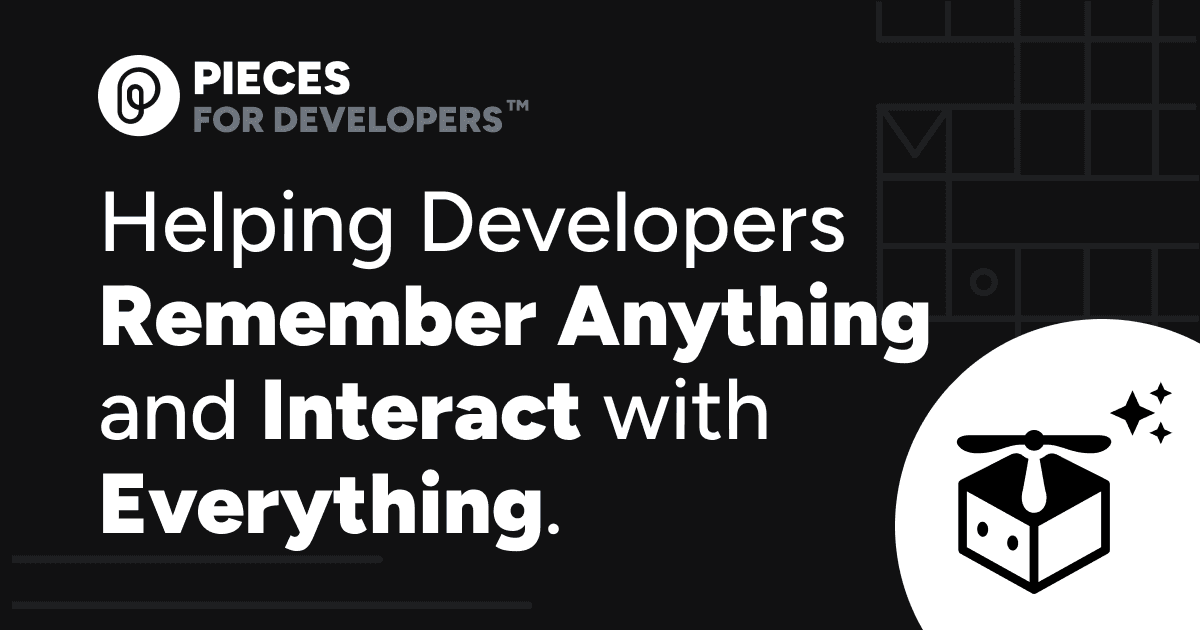 Pieces for Developers - Your Workflow Copilot